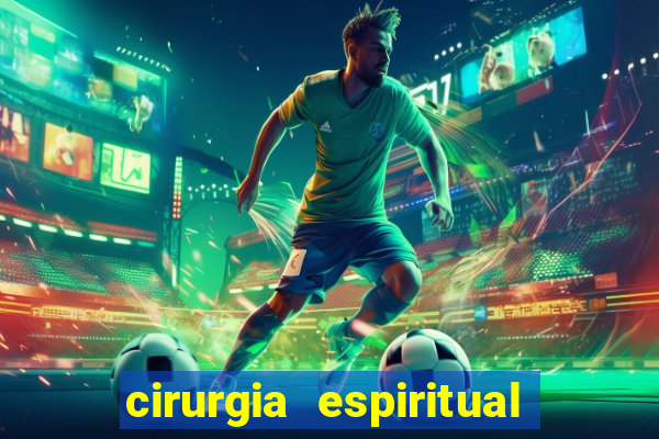 cirurgia espiritual marlon santos